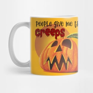 People give me the creeps Mug